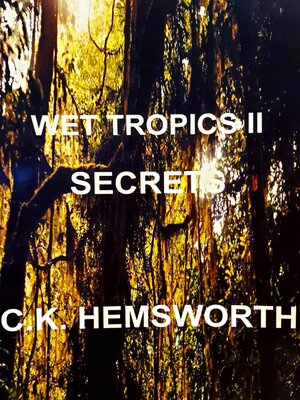 cover image of Wet Tropics II Secrets